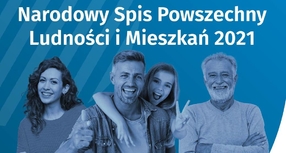 Narodowy Spis Powszechny Ludności i Mieszkań 2021 – spisz się internetowo!