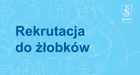 Rusza rekrutacja do Żłobka Samorządowego