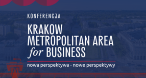 Krakow Metropolitan Area for Business. Nowa perspektywa – nowe perspektywy