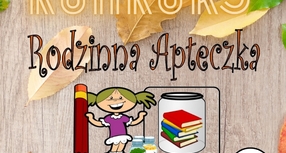 Konkurs na bajkę profilaktyczną „Rodzinna Apteczka” - II- ga edycja